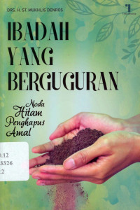 Image of Ibadah yang berguguran : noda hitam penghapus amal