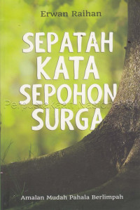 Image of Sepatah kata sepohon surga : amalan mudah pahala berlimpah